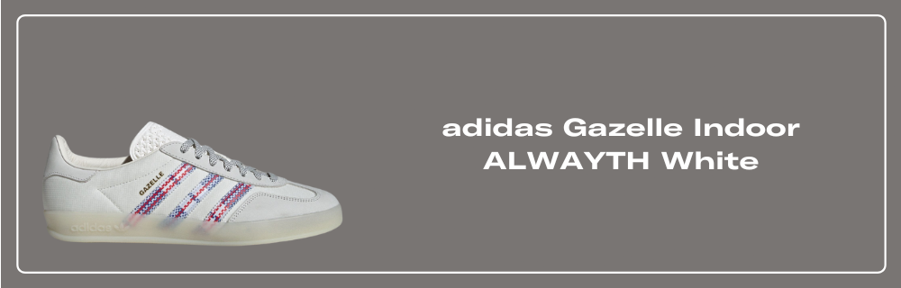 adidas Gazelle Indoor ALWAYTH White - IH7608 Raffles & Where