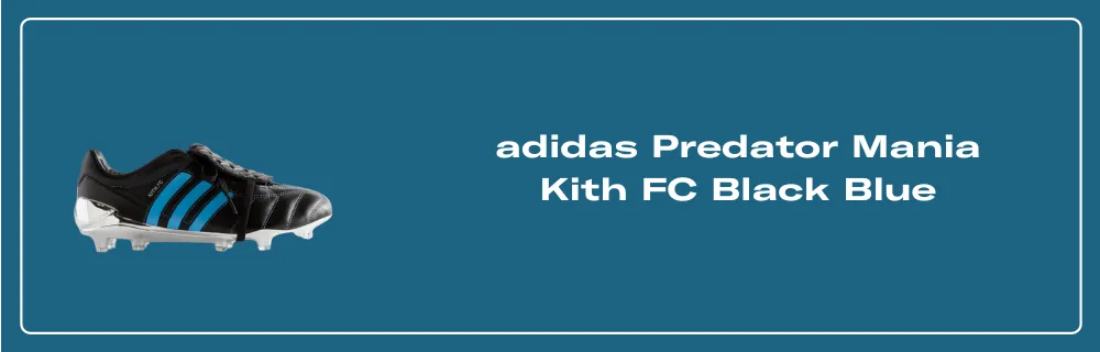 adidas Predator Mania Kith FC Black Blue - JR5624 Raffles adidas Predator Mania Kith FC Black Blue - JR5624 Raffles