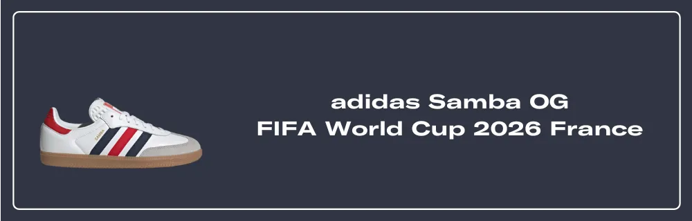 adidas Samba OG FIFA World Cup 2026 France - HQ4950