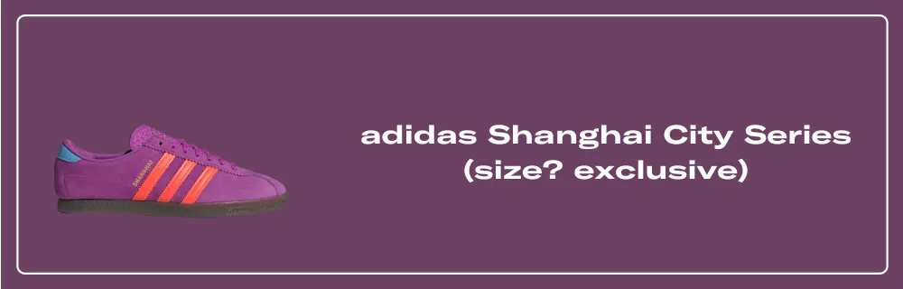 The size? Exclusive adidas Shanghai is Limited to 2,025 Pairs