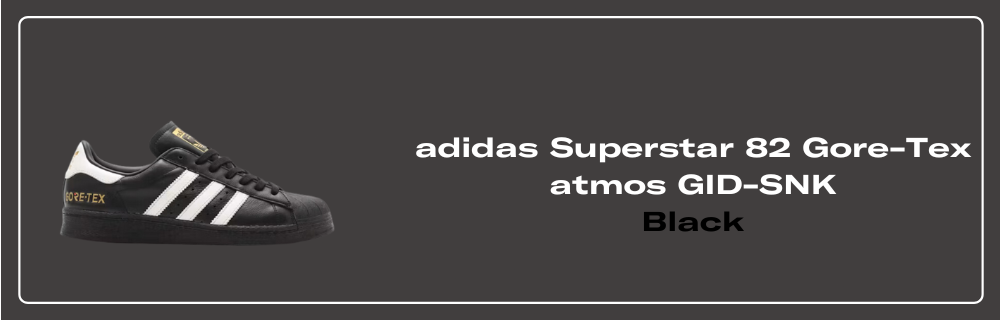 The atmos x adidas Superstar 82 GTX G-SNK Restocks March 2025 The atmos x adidas Superstar 82 GTX G-SNK Restocks March 2025
