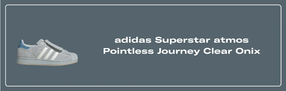 adidas Superstar atmos Pointless Journey Clear Onix - KJ8847