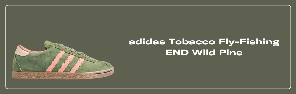 adidas Tobacco Fly-Fishing END Wild Pine - ID5419 Raffles adidas Tobacco Fly-Fishing END Wild Pine - ID5419 Raffles