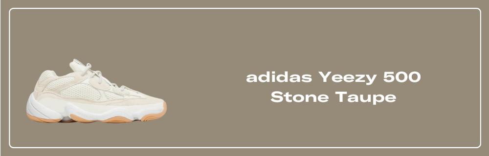 adidas Yeezy 500 Stone Taupe - ID1600 Raffles & Where to Buy