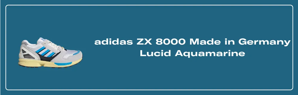 adidas ZX 8000 Made in Germany Lucid Aquamarine - JR4609 Release Info