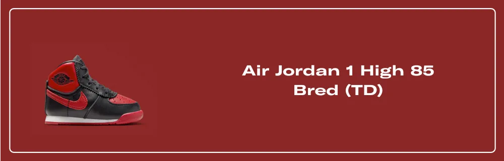 Air Jordan 1 High 85 Bred (TD) - DV3655-067 Raffles & Where Air Jordan 1 High 85 Bred (TD) - DV3655-067 Raffles & Where