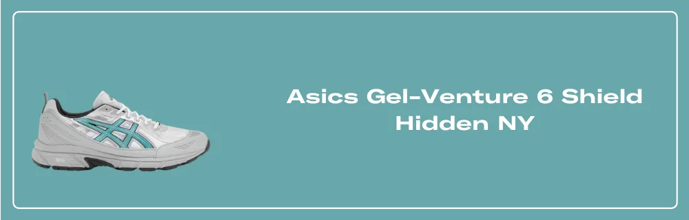The Hidden NY x Asics Gel-Venture 6 Shield Releases December The Hidden NY x Asics Gel-Venture 6 Shield Releases December