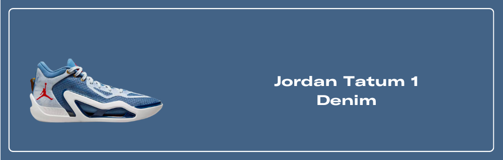 Jordan Tatum 1 Denim DZ3320-400 Release Date