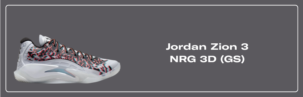 Jordan Zion 3 NRG 3D - FZ1318-060 Raffles & Where to Buy