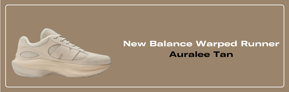 New Balance Warped Runner Auralee Tan - UWRPDAE Raffles and Release Date