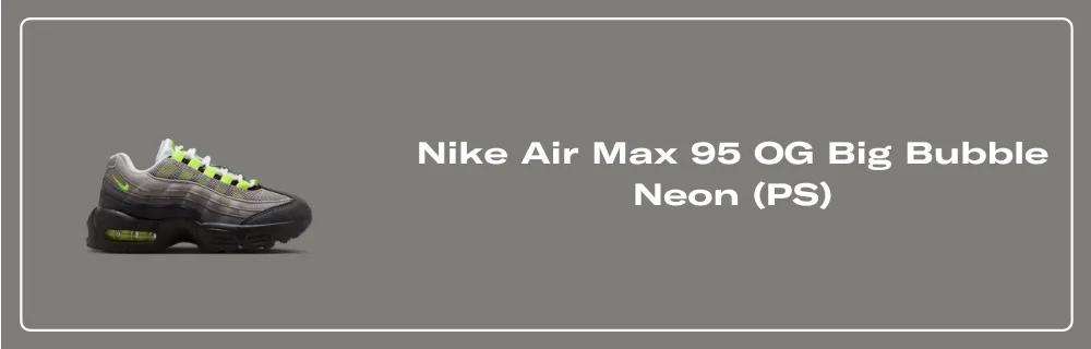Nike Air Max 95 OG Big Bubble Neon (PS) - 905461-050
