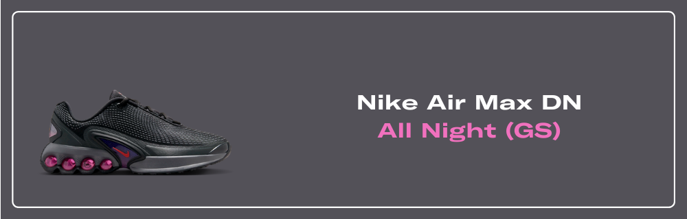 Nike Air Max DN All Night - DV3337-008 Raffles and Release Date