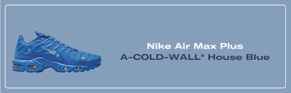 A-Cold-Wall x Nike Air Max Plus Blue FD7855-400