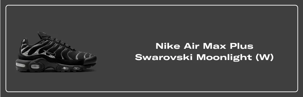 Nike Air Max Plus Swarovski Moonlight (W) - FZ4237-001 Nike Air Max Plus Swarovski Moonlight (W) - FZ4237-001
