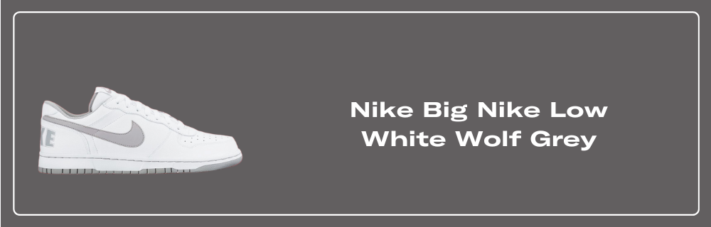 Nike Big Nike Low White Wolf Grey - 355152-106 Raffles