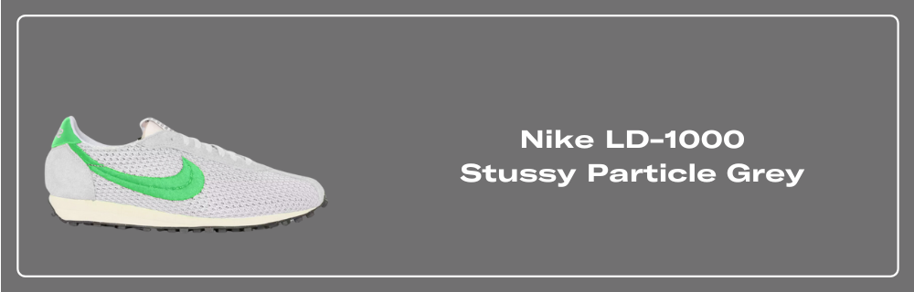 Nike LD-1000 Stussy Particle Grey - FQ5369-002 Raffles Nike LD-1000 Stussy Particle Grey - FQ5369-002 Raffles