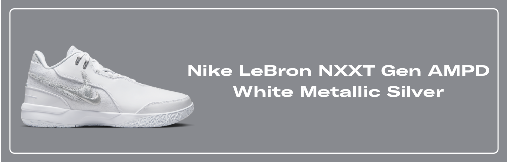 【新品】NIKE LeBron NXXT Gen AMPD ホワイト 26cm The Nike LeBron NXXT Gen AMPD White Metallic Silver Releases