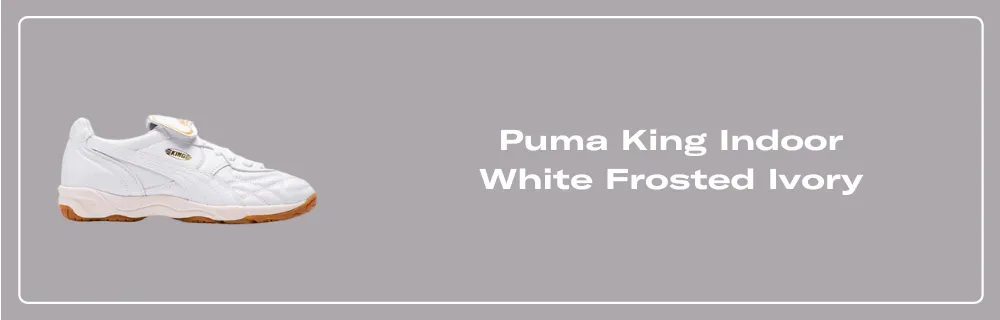 国内配送 PUMA KING INDOOR WHITE/FROSTED IVORY Puma Men's King Indoor PUMA White/Frosted Ivory – West NYC