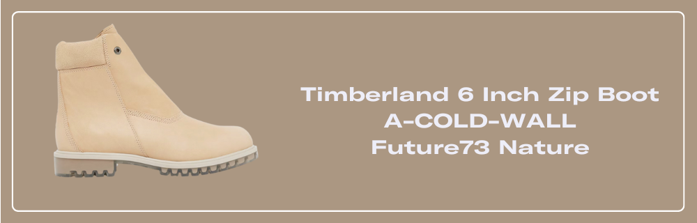 Timberland 6 Inch Zip Boot A-COLD-WALL Future73 Nature - TB0A66UBX191