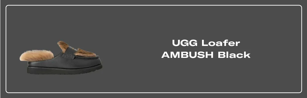 UGG Loafer AMBUSH Black - 1172911-BLK Raffles & Where to Buy