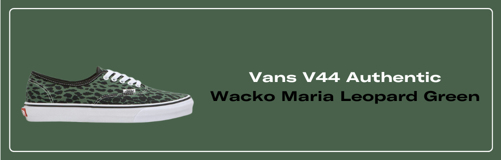 Vans V44 Authentic Wacko Maria Leopard Green Raffles & Where to Buy